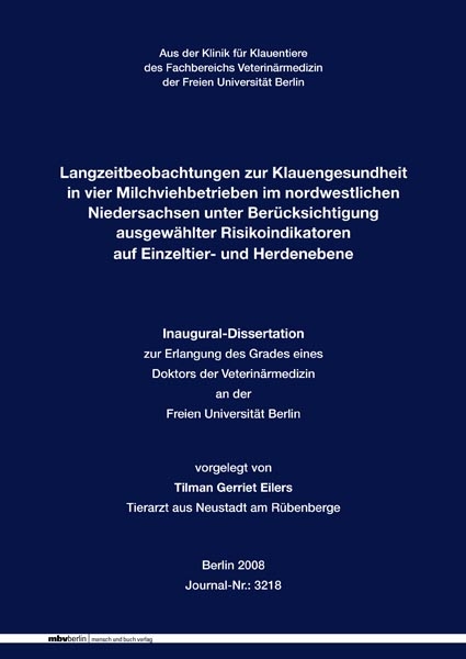 Langzeitbeobachtungen zur Klauengesundheit in vier Milchviehbetrieben im nordwestlichen Niedersachsen unter Ber&uuml;cksichtigung ausgew&auml;hlter Risikoindikatoren auf Einzeltier- und Herdenebene - Tilman Gerriet Eilers