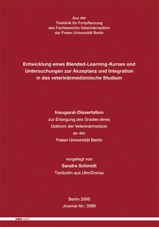 Entwicklung eines Blended-Learning-Kurses und Untersuchungen zur  Akzeptanz und Integration in das veterinärmedizinische Studium