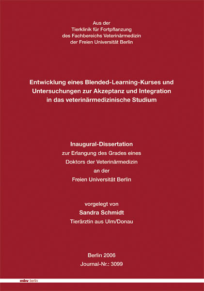 Entwicklung eines Blended-Learning-Kurses und Untersuchungen zur  Akzeptanz und Integration in das veterin&auml;rmedizinische Studium - Sandra Schmidt