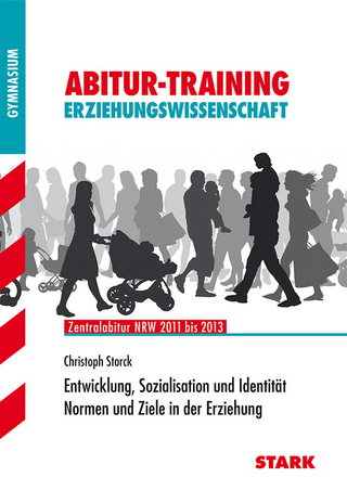 Abitur-Training Erziehungswissenschaft / Entwicklung, Sozialisation und Identität Normen und Ziele in der Erziehung