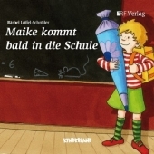 Maike kommt bald in die Schule - B&auml;rbel L&ouml;ffel-Schr&ouml;der