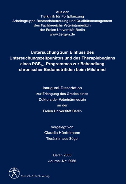 Untersuchung zum Einfluss des Untersuchungszeitpunktes und des Therapiebeginns eines PGF2&alpha;-Programmes zur Behandlung chronischer Endometritiden beim Milchrind - Claudia H&uuml;ntelmann