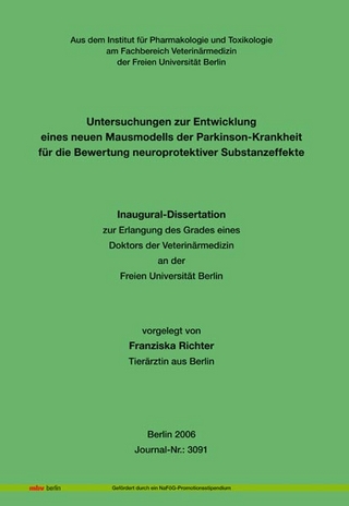 Untersuchungen zur Entwicklung eines neuen Mausmodells der Parkinson-Krankheit für die Bewertung neuroprotektiver Substanzeffekte