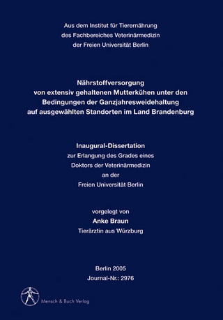 Nährstoffversorgung von extensiv gehaltenen Mutterkühen unter den Bedingungen der Ganzjahresweidehaltung auf ausgewählten Standorten im Land Brandenburg