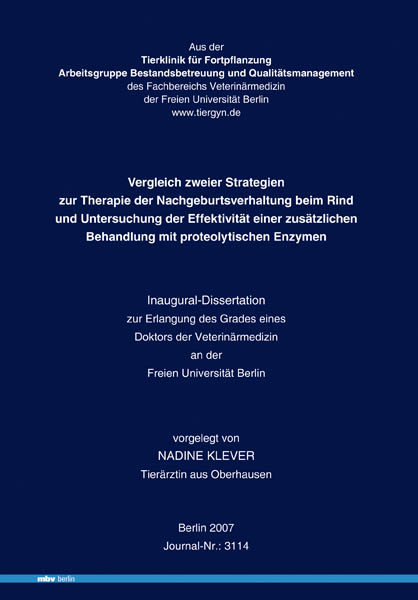 Vergleich zweier Strategien zur Therapie der Nachgeburtsverhaltung beim Rind und Untersuchung der Effektivit&auml;t einer zus&auml;tzlichen Behandlung mit proteolytischen Enzymen - Nadine Klever