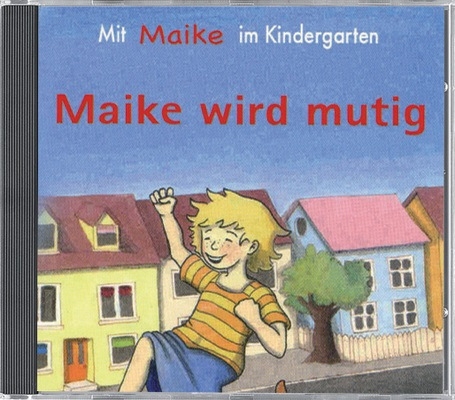 Maike wird mutig - B&auml;rbel L&ouml;ffel-Schr&ouml;der