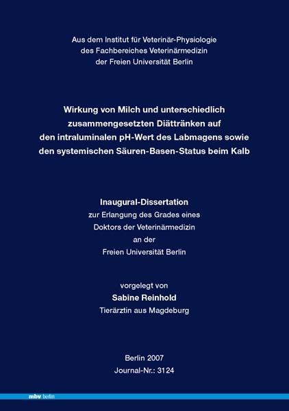 Wirkung von Milch und unterschiedlich zusammengesetzten Di&auml;ttr&auml;nken auf den intraluminalen pH-Wert des Labmagens sowie den systemischen S&auml;uren-Basen-Status beim Kalb - Sabine Reinhold
