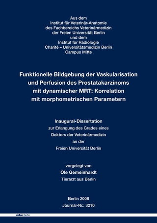 Funktionelle Bildgebung der Vaskularisation und Perfusion des Prostatakarzinoms mit dynamischer MRT: Korrelation mit morphometrischen Parametern