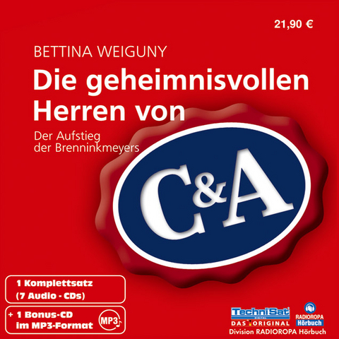 Die geheimnisvollen Herren von C&A - Bettina Weiguny