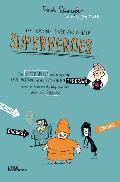 The Incredible Three and a Half Superheroes - Frank Schmei&szlig;er
