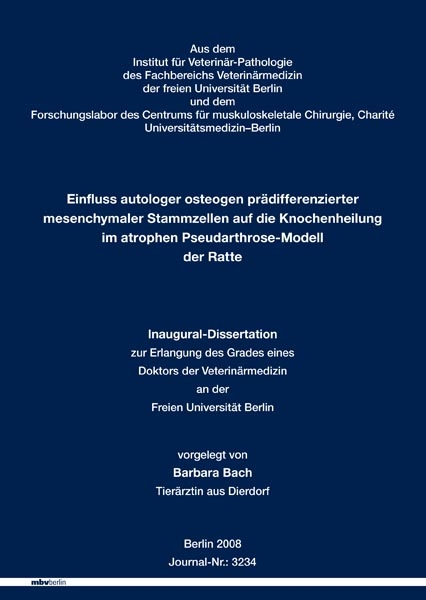Einfluss autologer osteogen pr&auml;differenzierter mesenchymaler Stammzellen auf die Knochenheilung im atrophen Pseudarthrose-Modell der Ratte - Barbara Bach