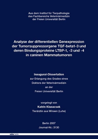 Analyse der differentiellen Genexpression der  Tumorsuppressorgene TGF-beta1-3 und deren Bindungsproteine LTBP-1, -3 und -4 in caninen Mammatumoren