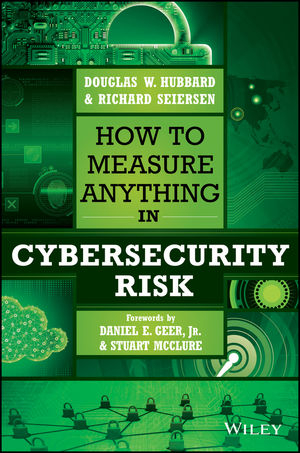 How to Measure Anything in Cybersecurity Risk - Douglas W. Hubbard, Richard Seiersen