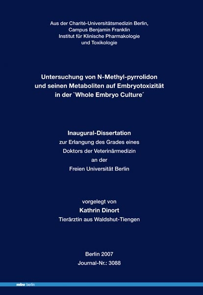 Untersuchung von N-Methyl-pyrrolidon und seinen Metabolitenauf Embryotoxizit&auml;t in der "Whole Embryo Culture" - Kathrin Dinort
