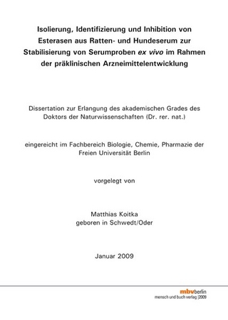 Isolierung, Identifizierung und Inhibition von Esterasen aus Ratten- und Hundeserum zur Stabilisierung von Serumproben ex vivo im Rahmen der präklinischen Arzneimittelentwicklung