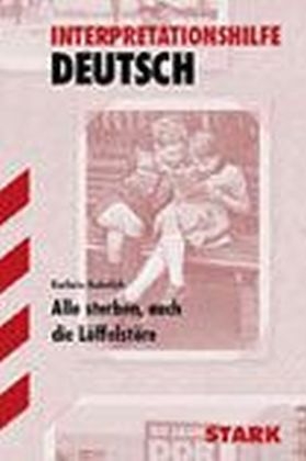 Interpretationshilfe Deutsch / Alle sterben, auch die L&ouml;ffelst&ouml;re - Kathrin Aehnlich