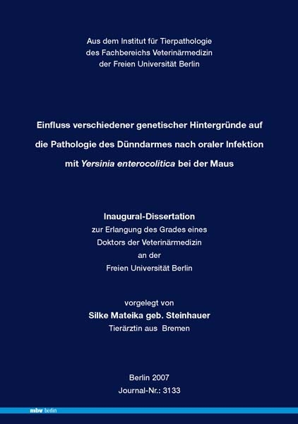 Einfluss verschiedener genetischer Hintergr&uuml;nde auf die Pathologie des D&uuml;nndarmes nach oraler Infektion mit Yersinia enterocolitica bei der Maus - Silke Mateika