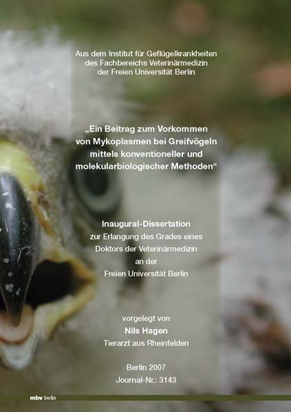 Ein Beitrag zum Vorkommen von Mykoplasmen bei Greifv&ouml;geln mittels konventioneller und molekularbiologischer Methoden - Nils Hagen