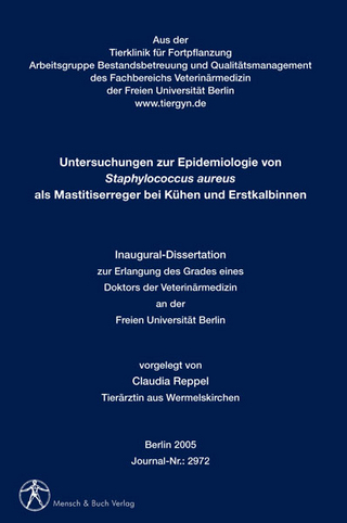 Untersuchungen zur Epidemiologie von Staphylococcus aureus als Mastitiserreger bei Kühen und Erstkalbinnen