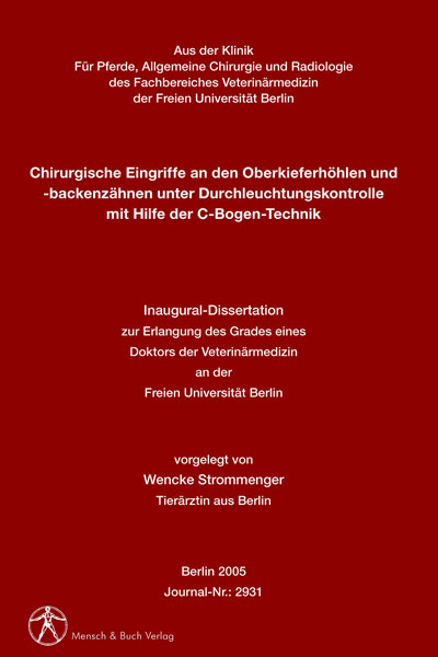 Chirurgische Eingriffe an den Oberkieferh&ouml;hlen und -backenz&auml;hnen unter Durchleuchtungskontrolle mit Hilfe der C-Bogen-Technik - Wencke Strommenger