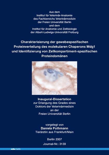 Charakterisierung der gewebespezifischen Proteinverteilung des molekularen Chaperons Mdg1 und Identifizierung von Zellkompartiment-spezifischen Proteindom&auml;nen - Daniela Pothmann