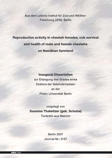 Reproductive activity in cheetah females, cub survival and health of male and female cheetahs on Namibian farmland - Susanne Thalwitzer