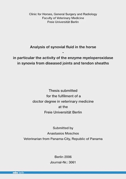 Synoviauntersuchungen beim Pferd unter besonderer Ber&uuml;cksichtigung der Myeloperoxidase-Aktivit&auml;t in Synovia von erkrankten Gelenken und Sehnenscheiden - Anastasios Moschos