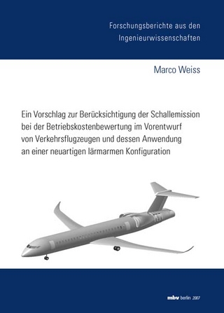 Ein Vorschlag zur Berücksichtigung der Schallemission bei der Betriebskostenbewertung im Vorentwurf von Verkehrsflugzeugen und dessen Anwendung an einer neuartigen lärmarmen Konfiguration