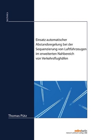 Einsatz automatischer Abstandsregelung bei der Sequenzierung von Luftfahrzeugen im erweiterten Nahbereich von Verkehrsflughäfen