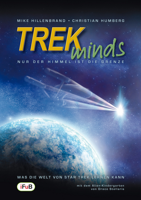 TREKminds - Nur der Himmel ist die Grenze - Mike Hillenbrand, Christian Humberg
