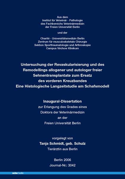 Untersuchung der Revaskularisierung und des Remodellings allogener und autologer freier Sehnentransplantate zum Ersatz des vorderen Kreuzbandes - Tanja Schmidt