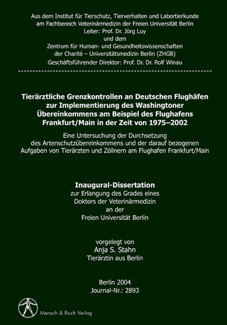 Tierärztliche Grenzkontrollen an Deutschen Flughäfen zur Implementierung des Washingtoner Übereinkommens am Beispiel des Flughafens Frankfurt /Main in der Zeit von 1975–2002