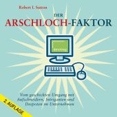 Der Arschloch-Faktor (2. Auflage) - Robert I. Sutton