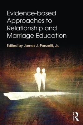 Evidence-based Approaches to Relationship and Marriage Education - 