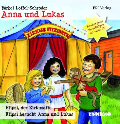 Flipsi, der Zirkusaffe / Flipsi besucht Anna und Lukas - B&auml;rbel L&ouml;ffel-Schr&ouml;der