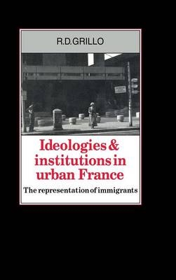 Ideologies and Institutions in Urban France - R. D. Grillo