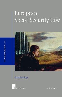 European Social Security Law, 6th edition - Frans Pennings