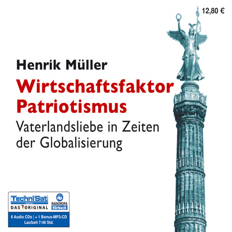 Wirtschaftsfaktor Patriotismus - Henrik M&uuml;ller