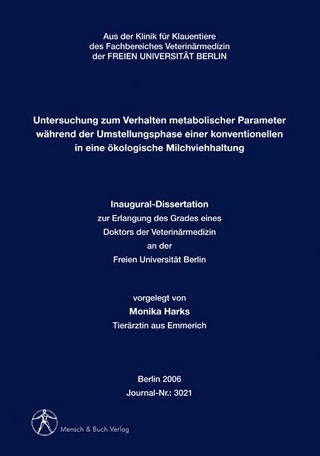 Untersuchung zum Verhalten metabolischer Parameter während der Umstellungsphase einer konventionellen in eine ökologische  Milchviehhaltung