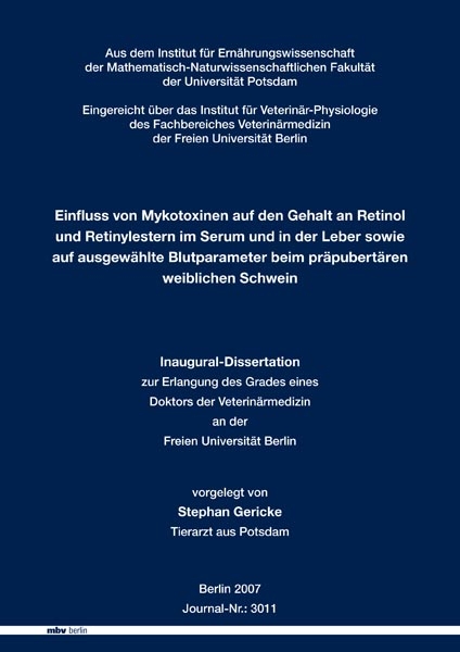 Einfluss von Mykotoxinen auf den Gehalt an Retinol und Retinylestern im Serum und in der Leber sowie auf ausgew&auml;hlte Blutparameter beim pr&auml;pubert&auml;ren weiblichen Schwein - Stephan Gericke