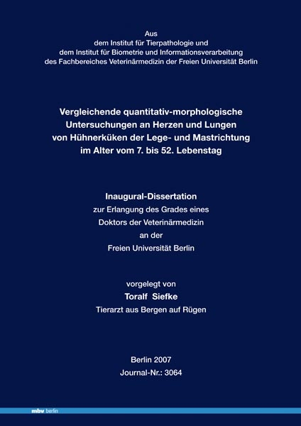 Vergleichende quantitativ-morphologische Untersuchungen an Herzen und Lungen von H&uuml;hnerk&uuml;ken der Lege- und Mastrichtung im Alter vom 7. bis 52. Lebenstag - Toralf Siefke