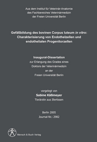 Gefässbildung des bovinen Corpus luteum in vitro: Charakterisierung von Endothelzellen und endothelialen Progenitorzellen