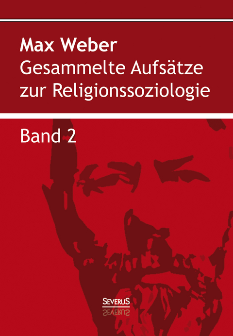 Gesammelte Aufs&auml;tze zur Religionssoziologie. Band 2 - Max Weber