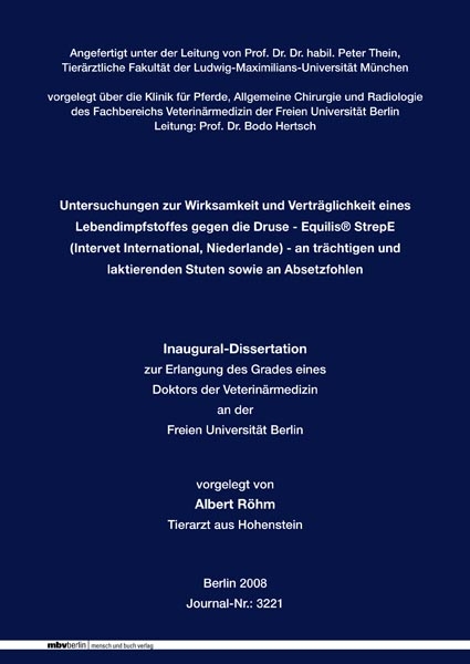 Untersuchungen zur Wirksamkeit und Vertr&auml;glichkeit eines Lebendimpfstoffes gegen  die Druse - Equilis&reg; StrepE (Intervet International, Niederlande) - an tr&auml;chtigen und  laktierenden Stuten sowie an Absetzfohlen - Albert R&ouml;hm