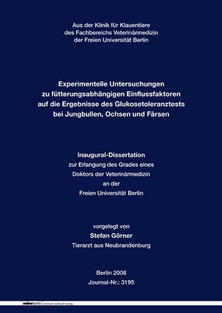 Experimentelle Untersuchungen zu fütterungsabhängigen Einflussfaktoren auf die Ergebnisse des Glukosetoleranztests bei Jungbullen, Ochsen und Färsen
