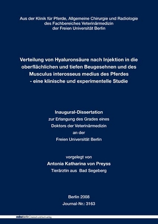 Verteilung von Hyaluronsäure nach Injektion in die oberflächlichen und tiefen Beugesehnen und des Musculus interosseus medius des Pferdes - eine klinische und experimentelle Studie