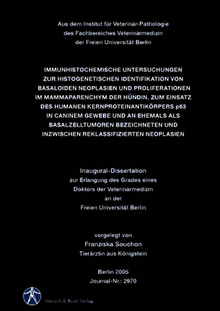Immunhistochemische Untersuchungen zur histogenetischen Identifikation von basaloiden Neoplasien und Proliferationen im Mammaparenchym der Hündin, zum Einsatz des humanen Kernproteinantikörpers p63 im caninem Gewebe und an ehemals als Basalzelltumoren bezeichneten und inzwischen reklassifizierten Neoplasien