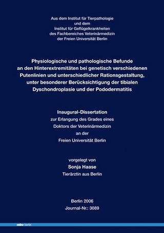 Physiologische und pathologische Befunde an den Hinterextremitäten bei genetisch verschiedenen Putenlinien und unterschiedlicher Rationsgestaltung, unter besonderer Berücksichtigung der tibialen Dyschondroplasie und der Pododermatitis