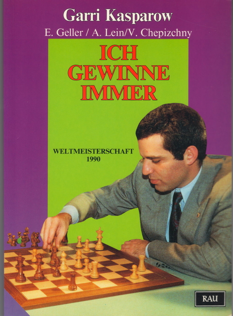 Ich gewinne immer - Garri Kasparow