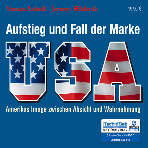 Aufstieg und Fall der Marke USA - Simon Anholt, Jeremy Hildreth